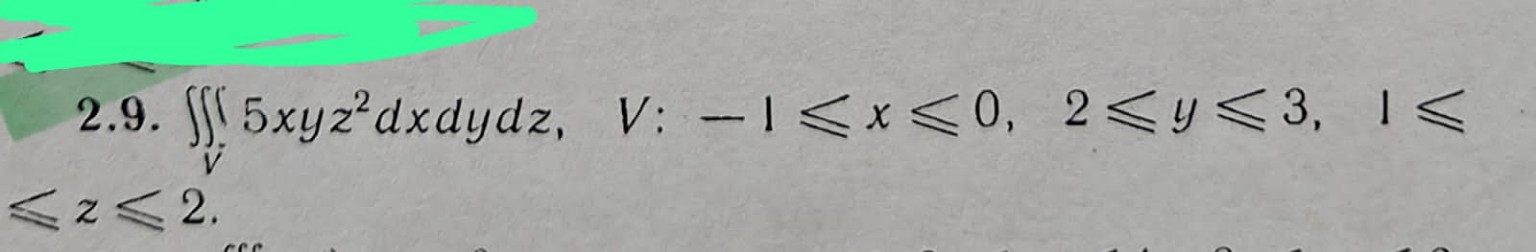 Изображение задачи: вычислить данные тройное интегралы. 
мне нужен пра